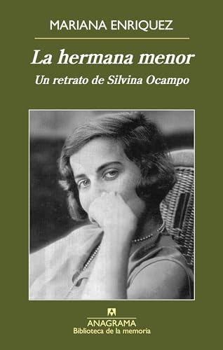 La Hermana Menor: Un Retrato De Silvina Ocampo (Biblioteca de la memoria, Band 36)