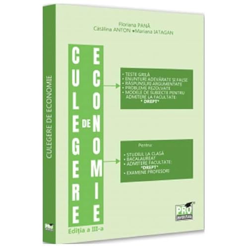Culegere De Economie Pentru Admiterea La Facultatea De Drept Culegere De Economie Pentru Admiterea La Facultatea De Drept von Pro Universitaria