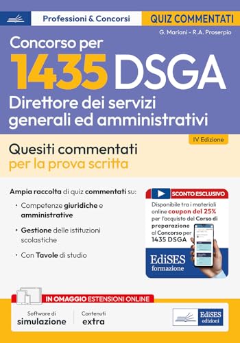 Concorso 1435 DSGA Direttore dei Servizi Generali e Amministrativi. Test commentati. Quesiti commentati e test di verifica per la preparazione alla ... e sconto coupon. Con software di simulazione von Edises professioni & concorsi