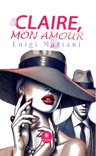 Claire, mon amour Claire, mon amour von LE LYS BLEU EDITIONS SAS