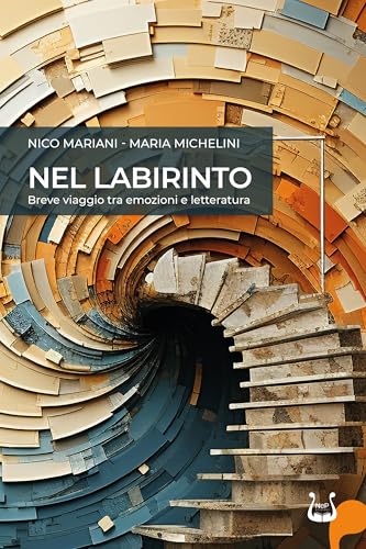 Nel labirinto. Breve viaggio tra emozioni e letteratura. Nuova ediz. Nel labirinto. Breve viaggio tra emozioni e letteratura. Nuova ediz. von NeP edizioni
