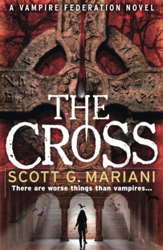 THE CROSS: There are worse things than vampires... von Scott G. Mariani