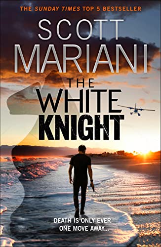 The White Knight: The new action-packed adventure thriller from the Sunday Times Bestselling author (Ben Hope)