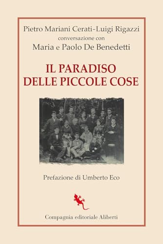 Il paradiso delle piccole cose. Conversazione con Maria e Paolo De Benedetti (I libri della Salamandra) von Compagnia Editoriale Aliberti