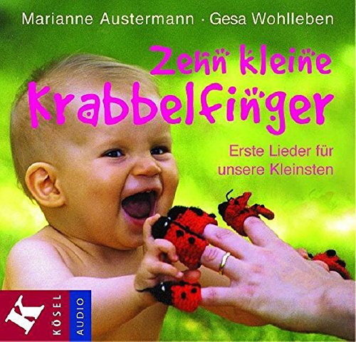 Zehn kleine Krabbelfinger: Erste Lieder für unsere Kleinsten. 25 Lieder von Kösel-Verlag GmbH & Co KG