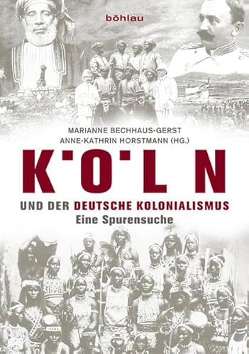 Köln und der deutsche Kolonialismus: Eine Spurensuche