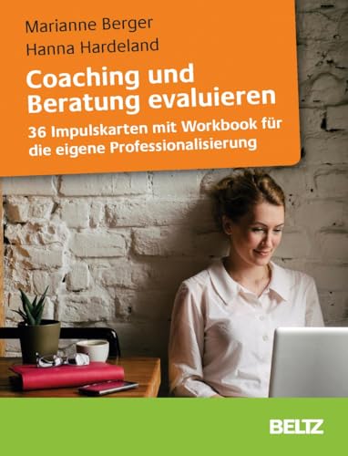 Coaching und Beratung evaluieren: 36 Impulskarten mit Workbook für die eigene Professionalisierung (Beltz Weiterbildung) von Beltz GmbH, Julius