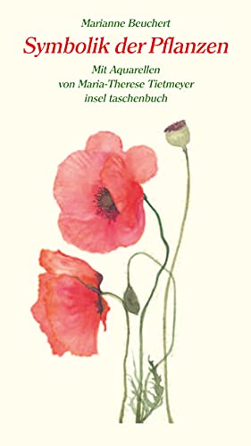 Symbolik der Pflanzen: Mit 101 Aquarellen (insel taschenbuch) von Insel Verlag