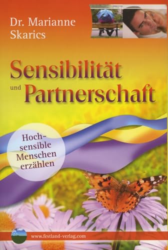 Sensibilität und Partnerschaft: Hochsensible Menschen erzählen von Festland Verlag