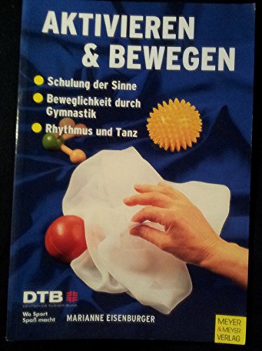 Aktivieren & Bewegen von älteren Menschen (Wo Sport Spass macht: Pluspunkt Gesundheit) Aktivieren & Bewegen von älteren Menschen (Wo Sport Spass macht: Pluspunkt Gesundheit)