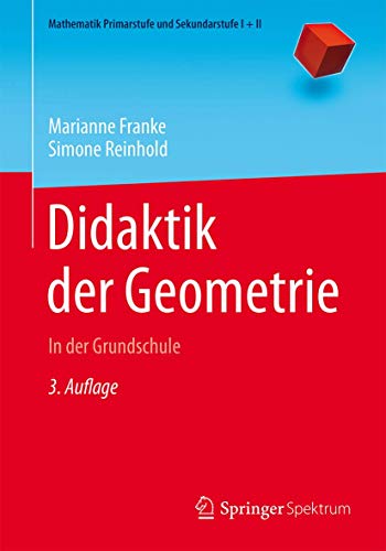 Didaktik der Geometrie: In der Grundschule (Mathematik Primarstufe und Sekundarstufe I + II) von Springer Spektrum