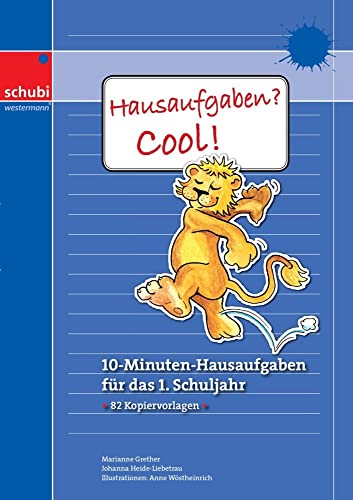 Hausaufgaben? Cool!: 10-Minuten-Hausaufgaben für das 1. Schuljahr (Hausaufgaben? Cool!: Selbsterklärende Aufgabenblätter für das 1. bis 4. Schuljahr) von SCHUBI