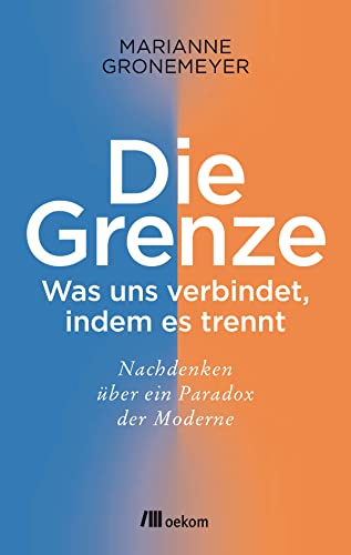 Die Grenze: Was uns verbindet, indem es trennt. Nachdenken über ein Paradox der Moderne. Ein Blick auf die Macht von Trennlinien und Verbindungen und ihre Bedeutung in Gesellschaft und Kultur