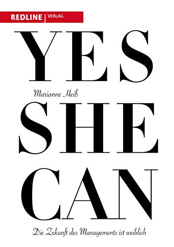 Yes she can: Die Zukunft des Managements ist weiblich von Redline Verlag