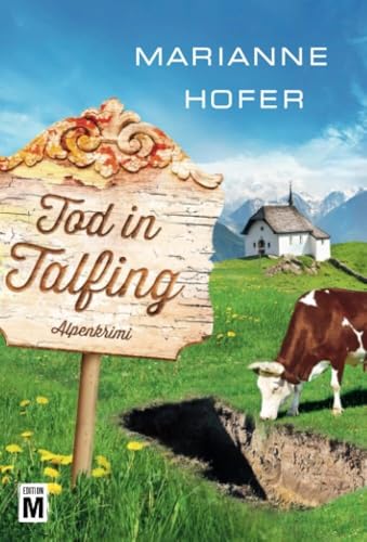 Tod in Talfing: Alpenkrimi von Edition M
