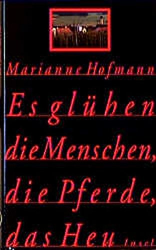 Es glühen die Menschen, die Pferde, das Heu: Roman von Insel Verlag
