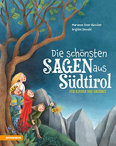 Die schönsten Sagen aus Südtirol: für Kinder neu erzählt