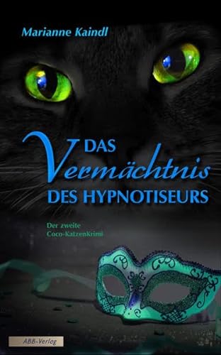 Das Vermächtnis des Hypnotiseurs: Der zweite Coco-KatzenKrimi von ABB-Verlag