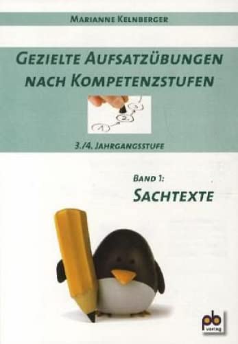 Gezielte Aufsatzübungen nach Kompetenzstufen 3./4. Jahrgangsstufe 01. Sachtexte von Pb-Verlag