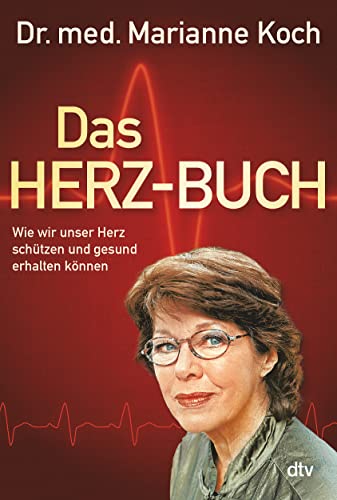 Das Herz-Buch: Wie wir unser Herz schützen und gesund erhalten können von dtv Verlagsgesellschaft