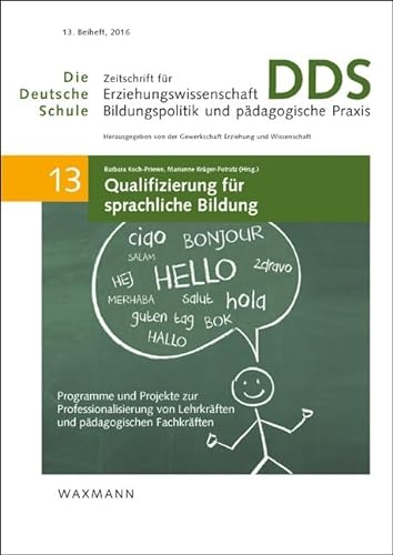 Qualifizierung für sprachliche Bildung: Programme und Projekte zur Professionalisierung von Lehrkräften und pädagogischen Fachkräften (Die Deutsche ... und pädagogische Praxis - Beiheft)