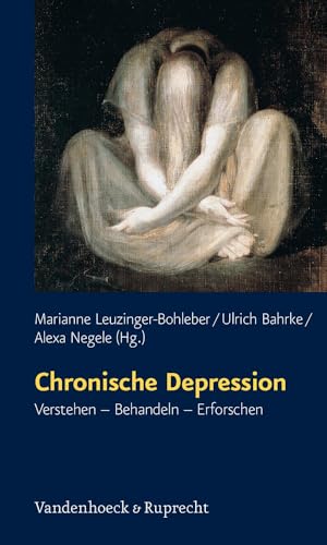 Chronische Depression Verstehen Behandeln Erforschen [Schriften des Sigmund-Freud-Instituts. Reihe 1: Klinische Psychoanalyse: Depression] von Vandenhoeck & Ruprecht