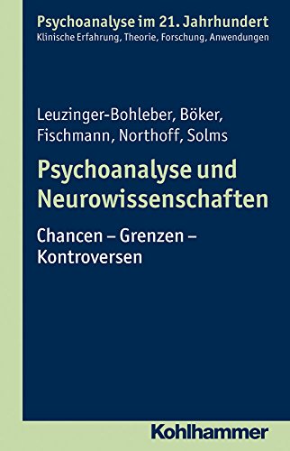 Psychoanalyse und Neurowissenschaften: Chancen - Grenzen - Kontroversen (Psychoanalyse im 21. Jahrhundert: Klinische Erfahrung, Theorie, Forschung, Anwendungen) von Kohlhammer W.
