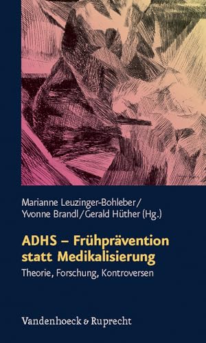 Schriften des Sigmund-Freud-Instituts Bd 4: ADHS - Frühprävention statt Medikalisierung. Theorie, Forschung, Kontroversen (Schriften des ... des Unheimlichen Hg. Gehrig/Herding, Band 4) von Vandenhoeck + Ruprecht