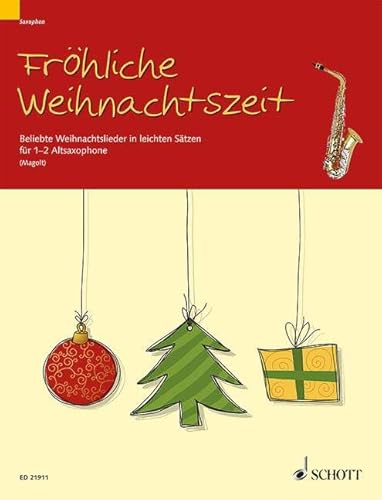 Fröhliche Weihnachtszeit: Beliebte Weihnachtslieder in leichten Sätzen. 1-2 Alt-Saxophone in Es. Spielpartitur.