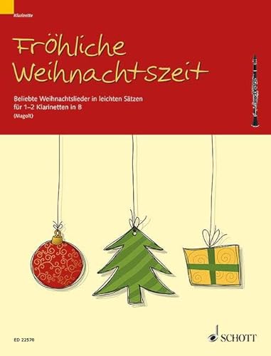 Fröhliche Weihnachtszeit: Beliebte Weihnachtslieder in leichten Sätzen. 1-2 Klarinetten in B.