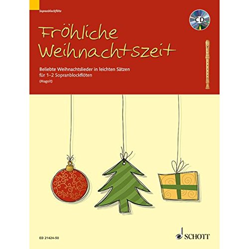 Fröhliche Weihnachtszeit: Beliebte Weihnachtslieder in leichten Sätzen. 1-2 Sopran-Blockflöten.