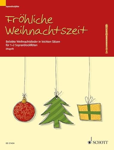 Fröhliche Weihnachtszeit: Beliebte Weihnachtslieder in leichten Sätzen. 1-2 Sopran-Blockflöten. von Schott Music Distribution