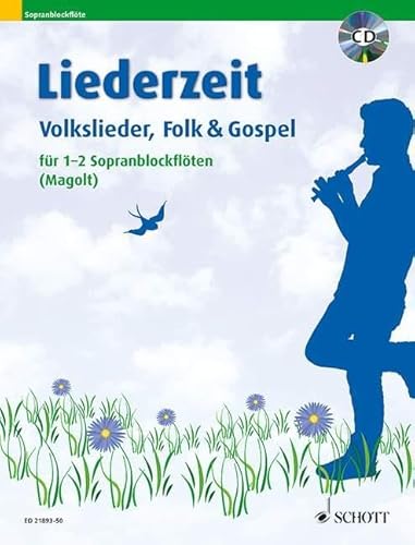 Liederzeit: Volkslieder, Folk und Gospel. 1-2 Sopran-Blockflöten. Liederzeit: Volkslieder, Folk und Gospel. 1-2 Sopran-Blockflöten.