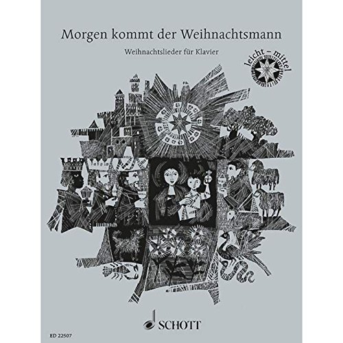 Morgen kommt der Weihnachtsmann: 33 beliebte Weihnachtslieder, leicht bis mittelschwer. Klavier.