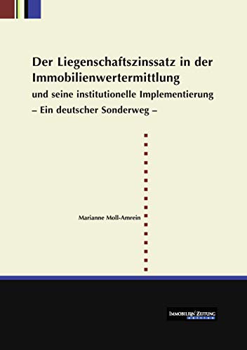 Der Liegenschaftszinssatz in der Immobilienwertermittlung und seine institutionelle Implementierung: Ein deutscher Sonderweg