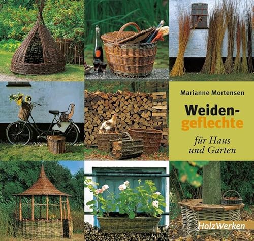 Weidengeflechte für Haus und Garten (HolzWerken)