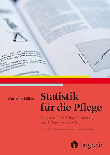 Statistik für die Pflege: Handbuch für Pflegeforschung und Pflegewissenschaft von HOGREFE (VORM. VERLAG HANS HUBER )