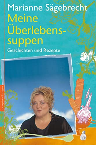 Meine Überlebens-Suppen: Rezepte und Geschichten von Herbig Verlag