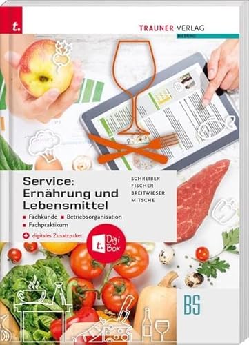 Service: Ernährung und Lebensmittel - Fachkunde, Betriebsorganisation, Fachpraktikum + digitales Zusatzpaket von Trauner Verlag
