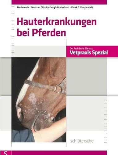 Hauterkrankungen bei Pferden: Vetpraxis Spezial von Schlütersche