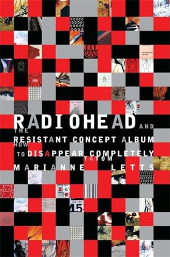 Radiohead and the Resistant Concept Album: How to Disappear Completely (Profiles in Popular Music)