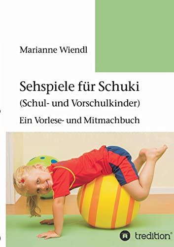 Sehspiele für Schuki (Schul- und Vorschulkinder): Ein Vorlese- und Mitmachbuch