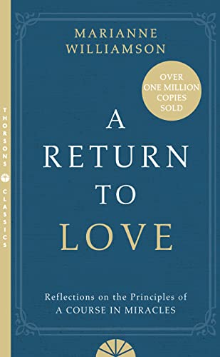 A Return to Love: Reflections on the Principles of a Course in Miracles von Thorsons