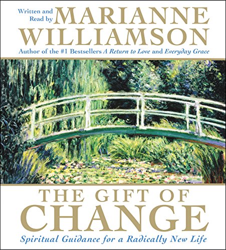 The Gift of Change CD: Spiritual Guidance for a Radically New Life von HarperAudio
