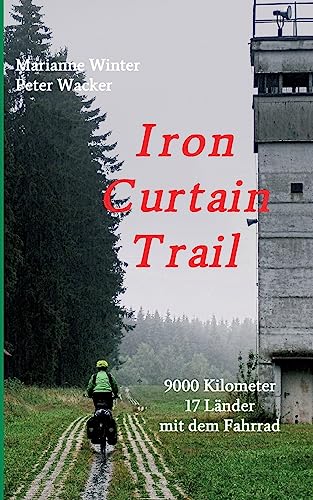 Iron Curtain Trail: 9000 km mit dem Fahrrad durch Europa