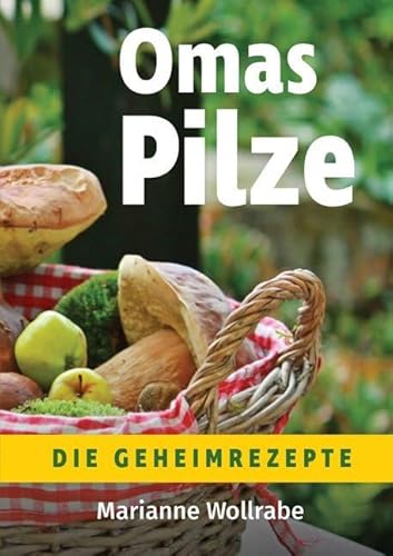 Omas Pilze: Die Geheimrezepte von Shaker Media GmbH