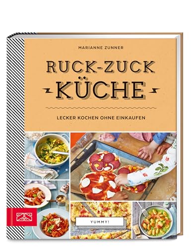 Ruck-zuck-Küche: Lecker kochen ohne Einkaufen (Yummy)