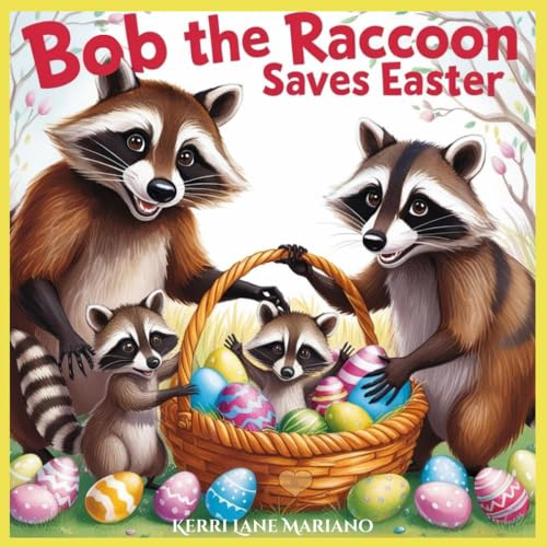 Bob the Raccoon Saves Easter von Independently published