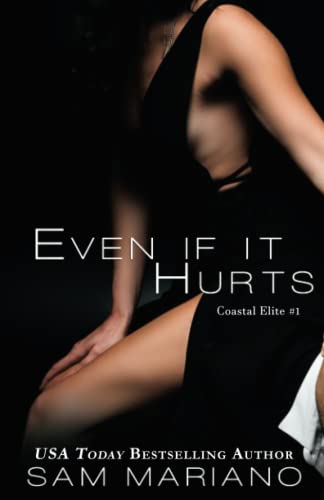 Even if it Hurts: A Toxic Romance (Coastal Elite, Band 1)