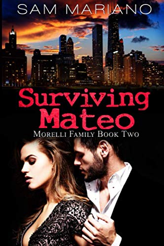Surviving Mateo: (Morelli Family, #2)